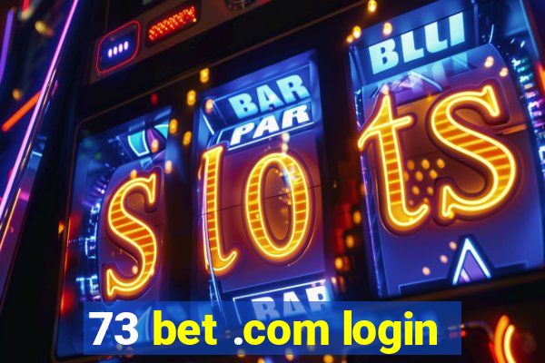 73 bet .com login